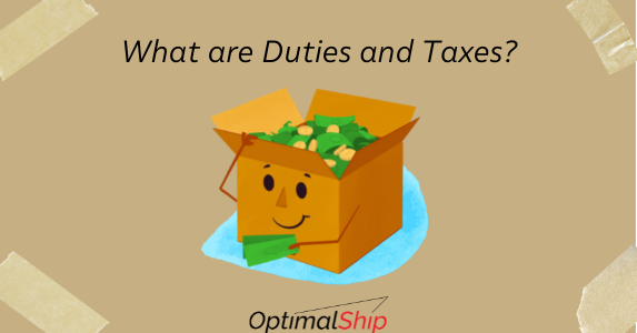 What Are Duties and Taxes?