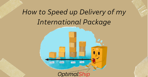 How to Speed up Delivery of my International Package