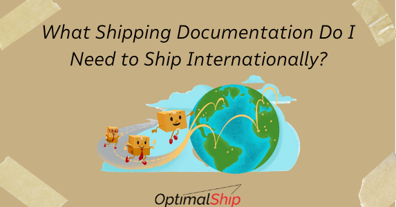 What Shipping Documentation Do I Need to Ship Internationally?